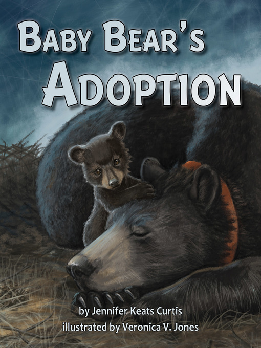 Jennifer Keats Curtis创作的Baby Bear's Adoption作品的详细信息 - 可供借阅